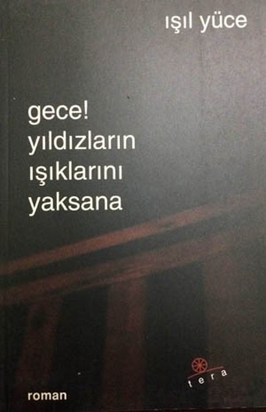 Gece! Yıldızların Işıklarını Yaksana Işıl Yüce