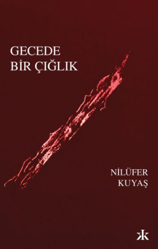 Gecede Bir Çığlık Nilüfer Kuyaş