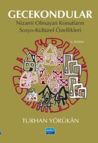 Gecekondular - Nizami Olmayan Konutların Sosyo - Kültürel Özellikleri 