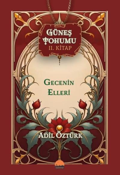 Gecenin Elleri - Güneş Tohumu 2. Kitap Adil Öztürk