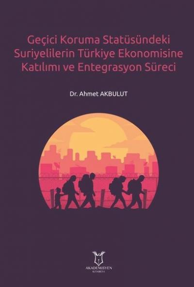 Geçici Koruma Statüsündeki Suriyelilerin Türkiye Ekonomisine Katılımı 