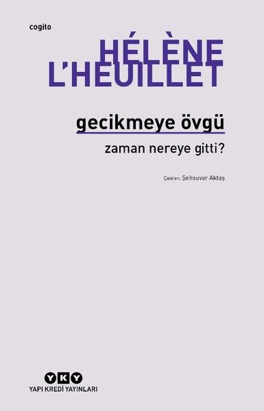 Gecikmeye Övgü - Zaman Nereye Gitti? Helene L'Heuillet