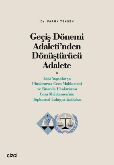 Geçiş Dönemi Adaleti'nden Dönüştürücü Adalete Faruk Tekşen