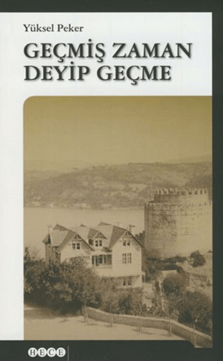 Geçmiş Zaman Deyip Geçme Yüksel Peker