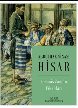 Geçmiş Zaman Fıkraları Abdülhak Şinasi Hisar