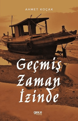 Geçmiş Zaman İzinde Ahmet Koçak