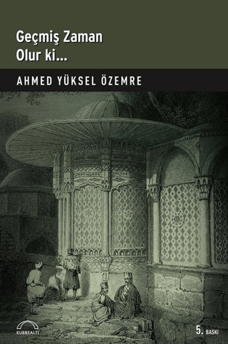 Geçmiş Zaman Olur Ki... %25 indirimli Ahmed Yüksel Özemre