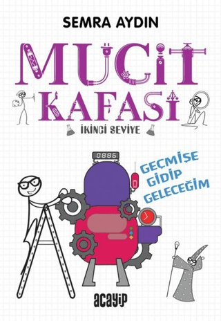 Geçmişe Gidip Geleceğim - Mucit Kafası Semra Aydın