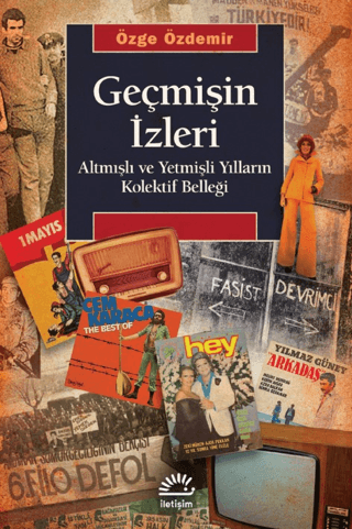 Geçmişin İzleri - Altmışlı ve Yetmişli Yılların Kolektif Belleği Özge 