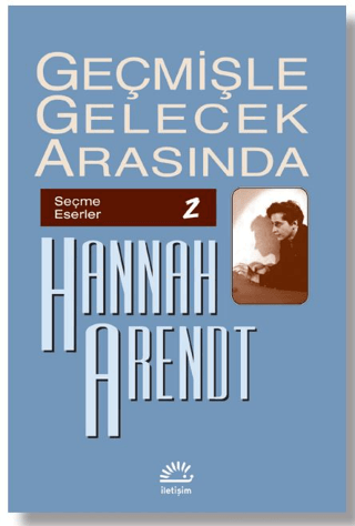 Geçmişle Gelecek Arasında %27 indirimli Hannah Arendt