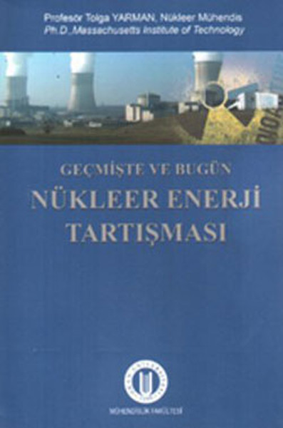 Geçmişte ve Bugün Nükleer Enerji Tartışması Tolga Yarman