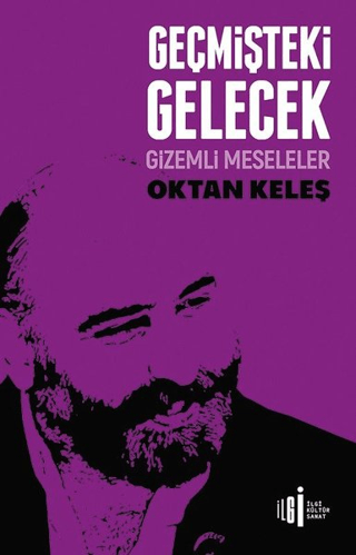 Geçmişteki Gelecek Oktan Keleş