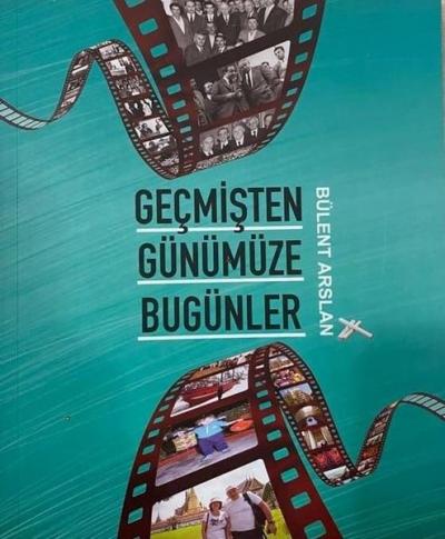 Geçmişten Günümüze Bugünler Bülent Arslan