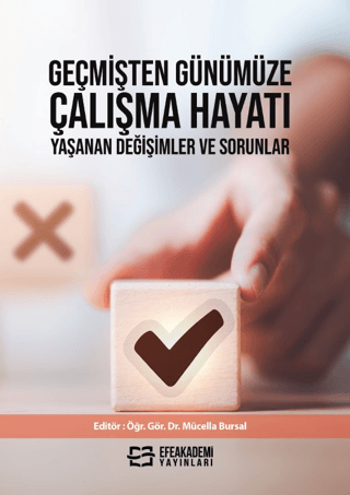 Geçmişten Günümüze Çalışma Hayatı, Yaşanan Değişimler ve Sorunlar Müce