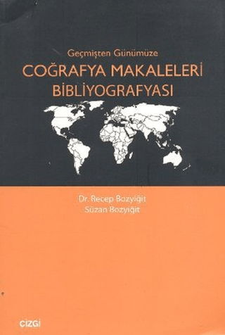 Geçmişten Günümüze Coğrafya Makaleleri Bibliyografyası Recep Bozyiğit