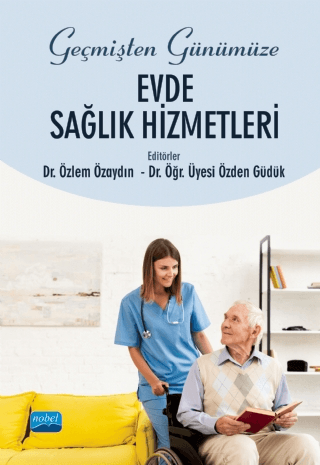 Geçmişten Günümüze Evde Sağlık Hizmetleri Ekrem Sevim