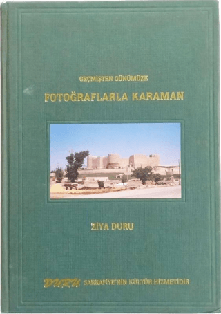 Geçmişten Günümüze Fotoğraflarla Karaman (Ciltli) Ziya Duru