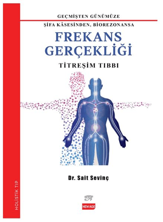 Frekans Gerçekliği: Titreşim Tıbbı - Geçmişden Günümüze Şifa Kasesinde