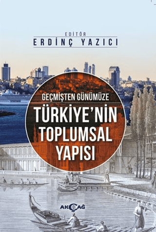 Geçmişten Günümüze Türkiye'nin Toplumsal Yapısı Tayyip Duman