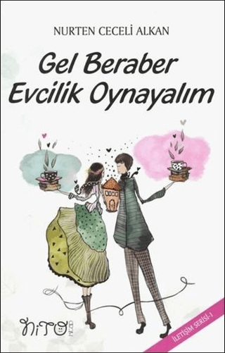 Gel Beraber Evcilik Oynayalım Nurten Ceceli Alkan