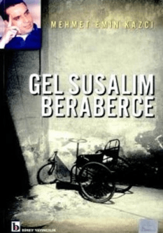 Gel Susalım Beraberce Mehmet Emin Kazcı