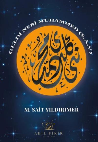 Geldi Nebi Muhammed (s.a.v) M. Sait Yıldırımer