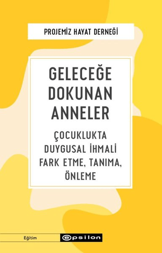 Geleceğe Dokunan Anneler Gamze Güller