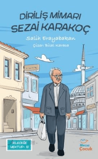 Geleceğe Mektup 10 - Diriliş Mimarı Sezai Karakoç Salih Erayabakan