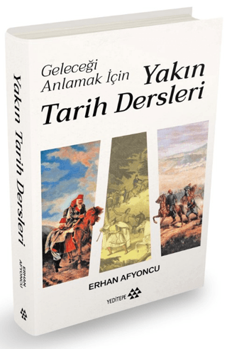 Geleceği Anlamak İçin Yakın Tarih Dersleri (Ciltli) Erhan Afyoncu