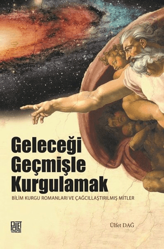 Geleceği Geçmişle Kurgulamak Ülfet Dağ