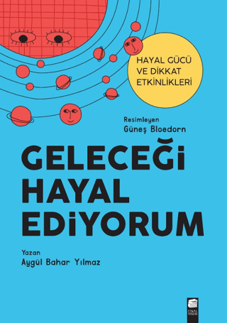 Geleceği Hayal Ediyorum Aygül Bahar Yılmaz