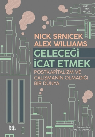 Geleceği İcat Etmek Nick Srnicek