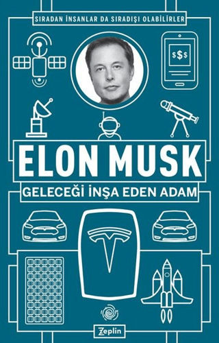 Geleceği İnşa Eden Adam Elon Musk