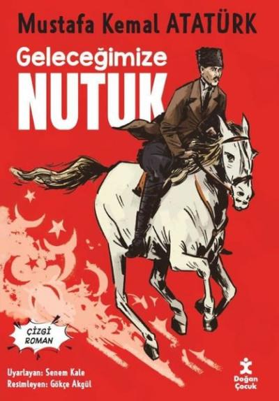 Geleceğimize Nutuk Mustafa Kemal Atatürk