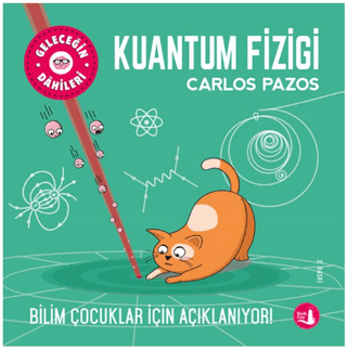 Kuantum Fiziği - Geleceğin Dahileri Carlos Pazos