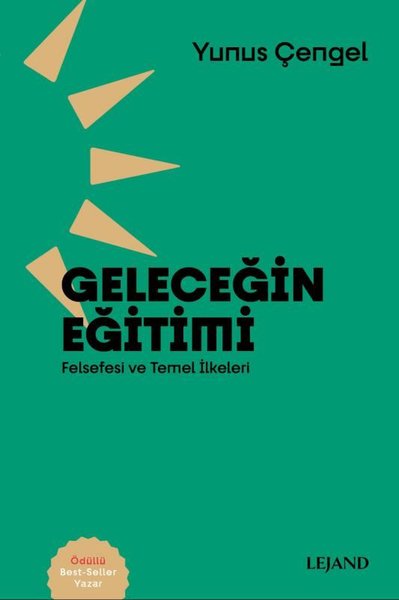 Geleceğin Eğitimi: Felsefesi ve Temel İlkeleri Yunus Çengel