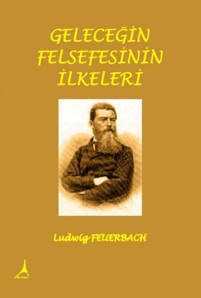 Geleceğin Felsefesinin İlkeleri Ludwig Feuerbach