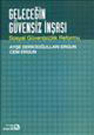 Geleceğin Güvensiz İnşası-Sosyal Güven(sizlik) Reformu %25 indirimli A