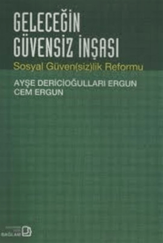 Geleceğin Güvensiz İnşası-Sosyal Güven(sizlik) Reformu %25 indirimli A