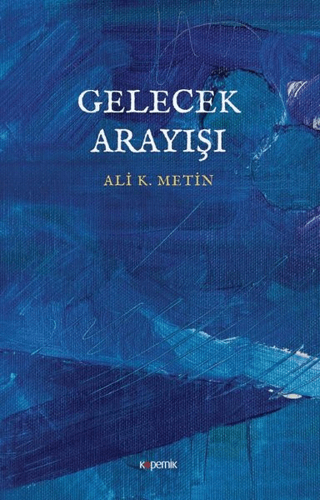 Gelecek Arayışı Ali K. Metin