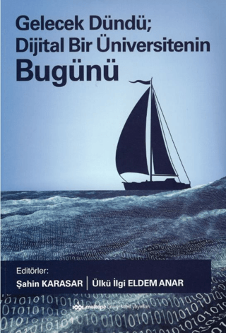 Gelecek Dündü; Dijital Bir Üniversitenin Dünü Bugünü Kolektif