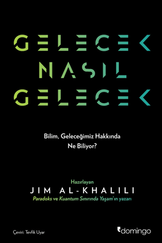 Gelecek Nasıl Gelecek Jim Al-Khalili Khalili