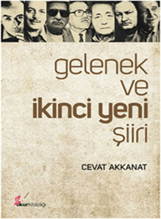 Gelenek ve İkinci Yeni Şiiri Cevat Akkanat