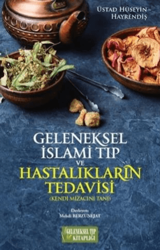 Geleneksel İslami Tıp ve Hastalıkların Tedavisi Üstad Hüseyin Hayrendi