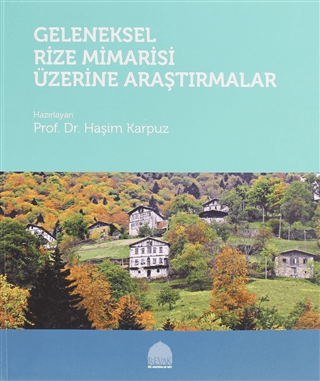 Geleneksel Rize Mimarisi Üzerine Araştırmalar Haşim Karpuz