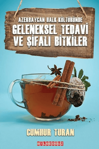 Geleneksel Tedavi ve Şifalı Bitkiler - Azerbaycan Halk Kültüründe Cumh