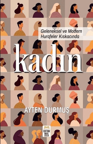 Geleneksel ve Modern Hurafeler Kıskacında Kadın Ayten Durmuş