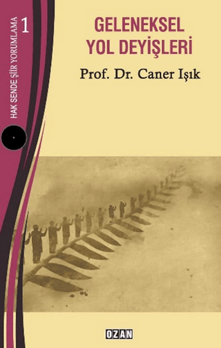 Geleneksel Yol Deyişleri - Hak Sende Şiir Yorumlama 1 Caner Işık