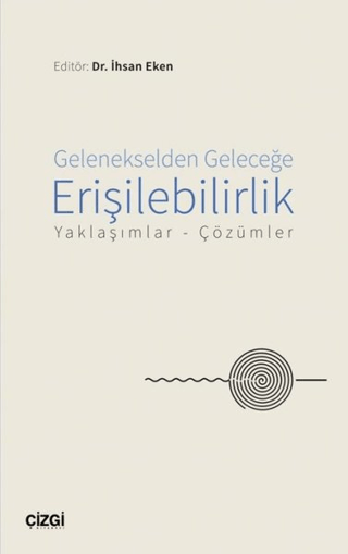 Gelenekselden Geleceğe Erişilebilirlik İhsan Eken