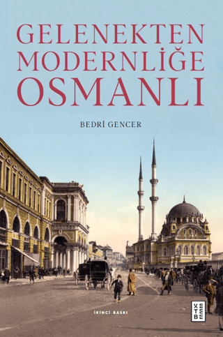 Gelenekten Modernliğe Osmanlı (Ciltli) Bedri Gencer